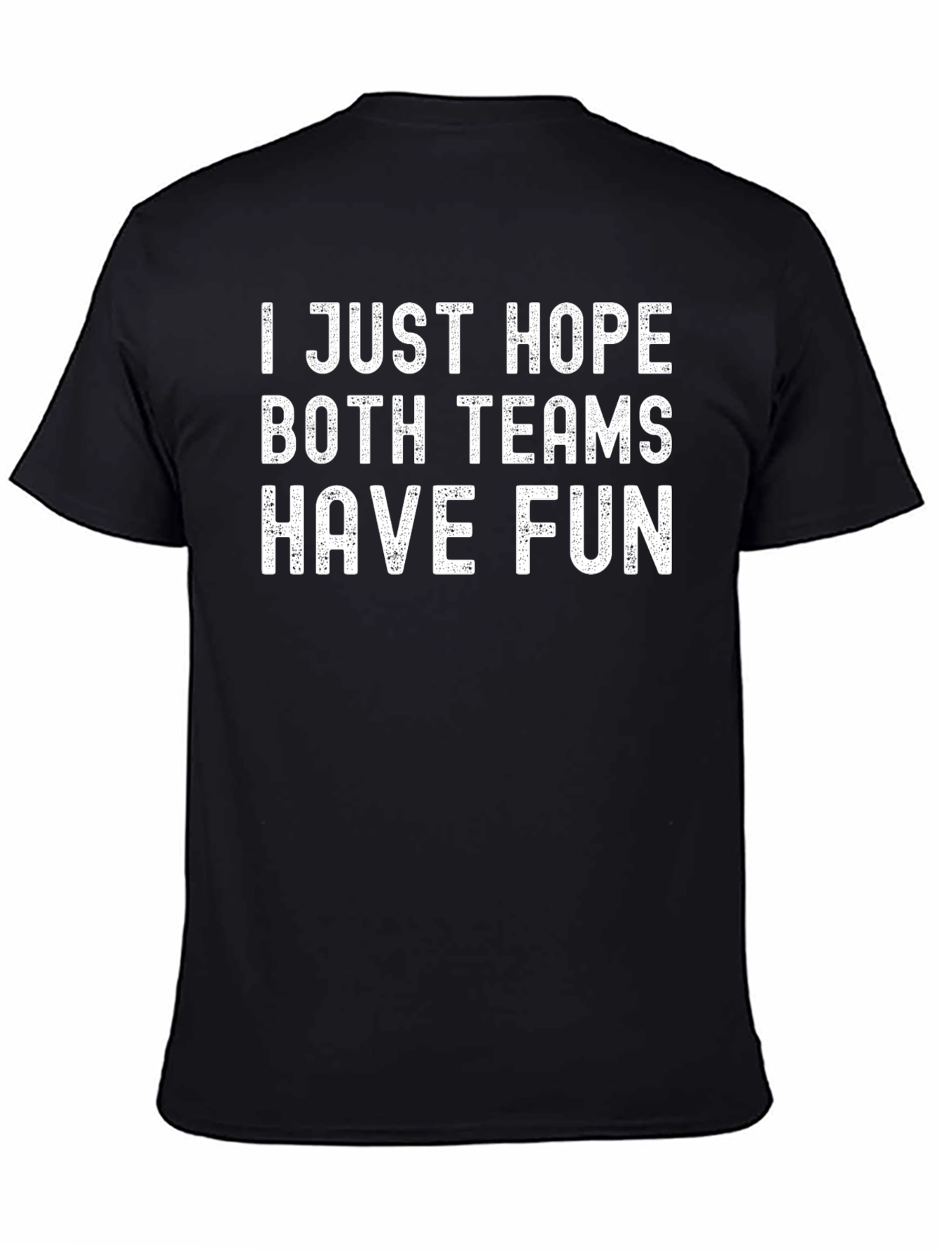 Funny Hope Both Teams Have Fun Graphic Tee