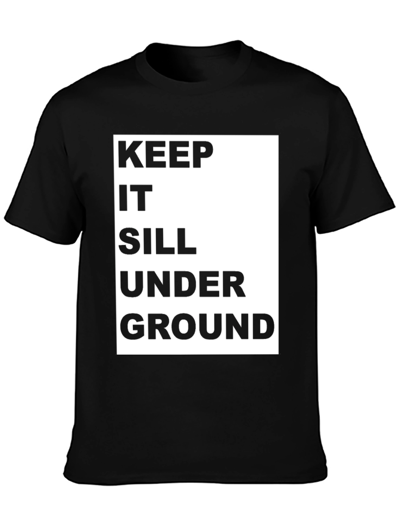 Keep It Sill Underground Black Graphic Tee