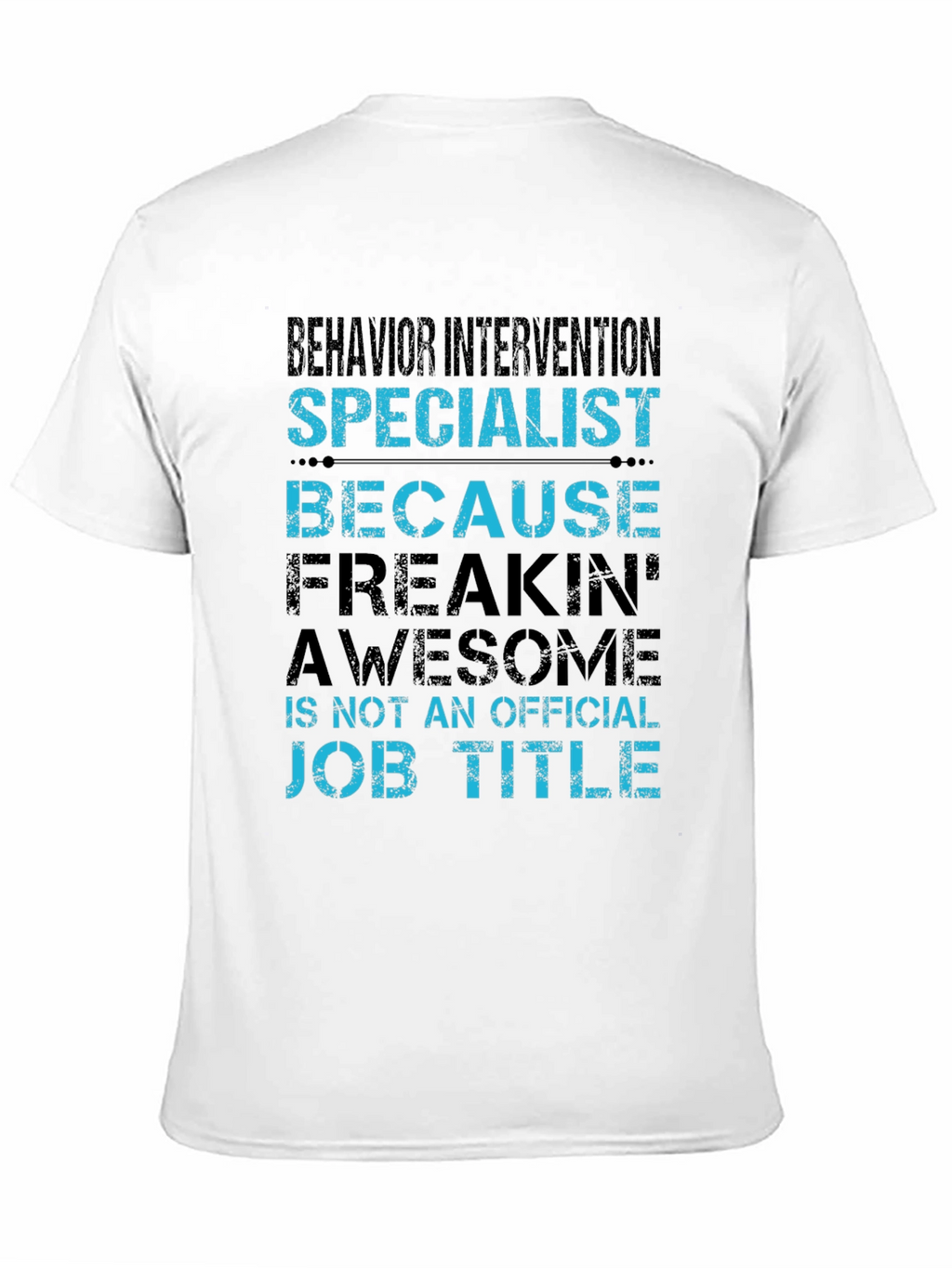 Behavior Intervention Specialist Novelty T-Shirt