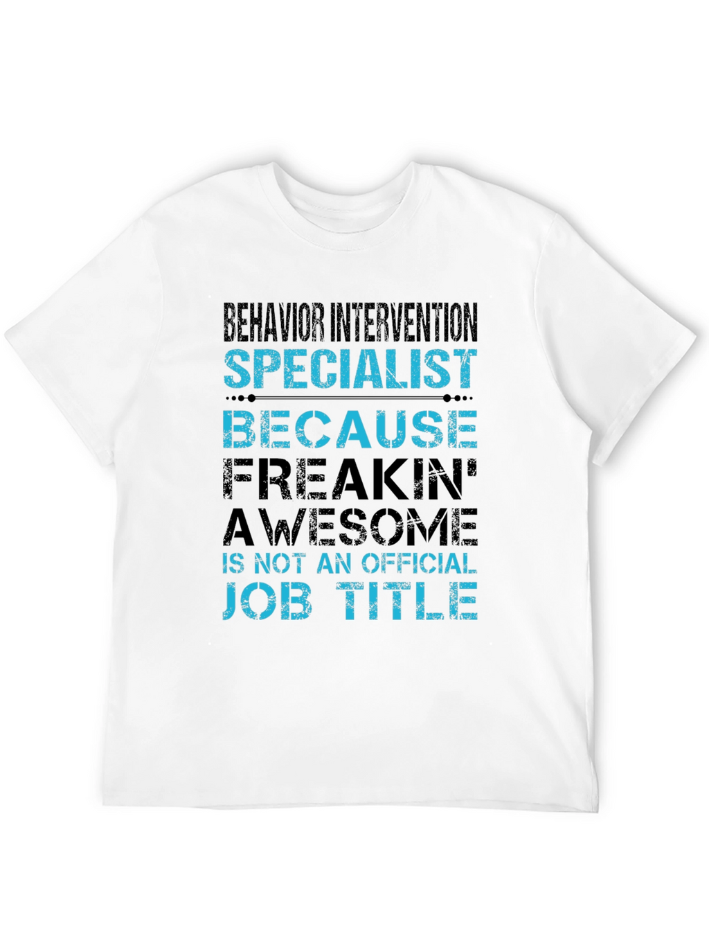 Behavior Intervention Specialist Novelty T-Shirt