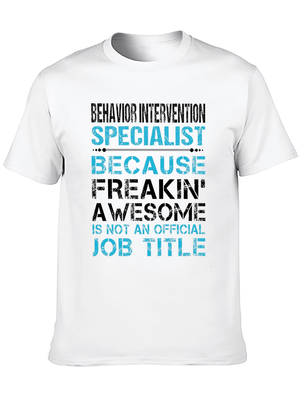 Behavior Intervention Specialist Novelty T-Shirt