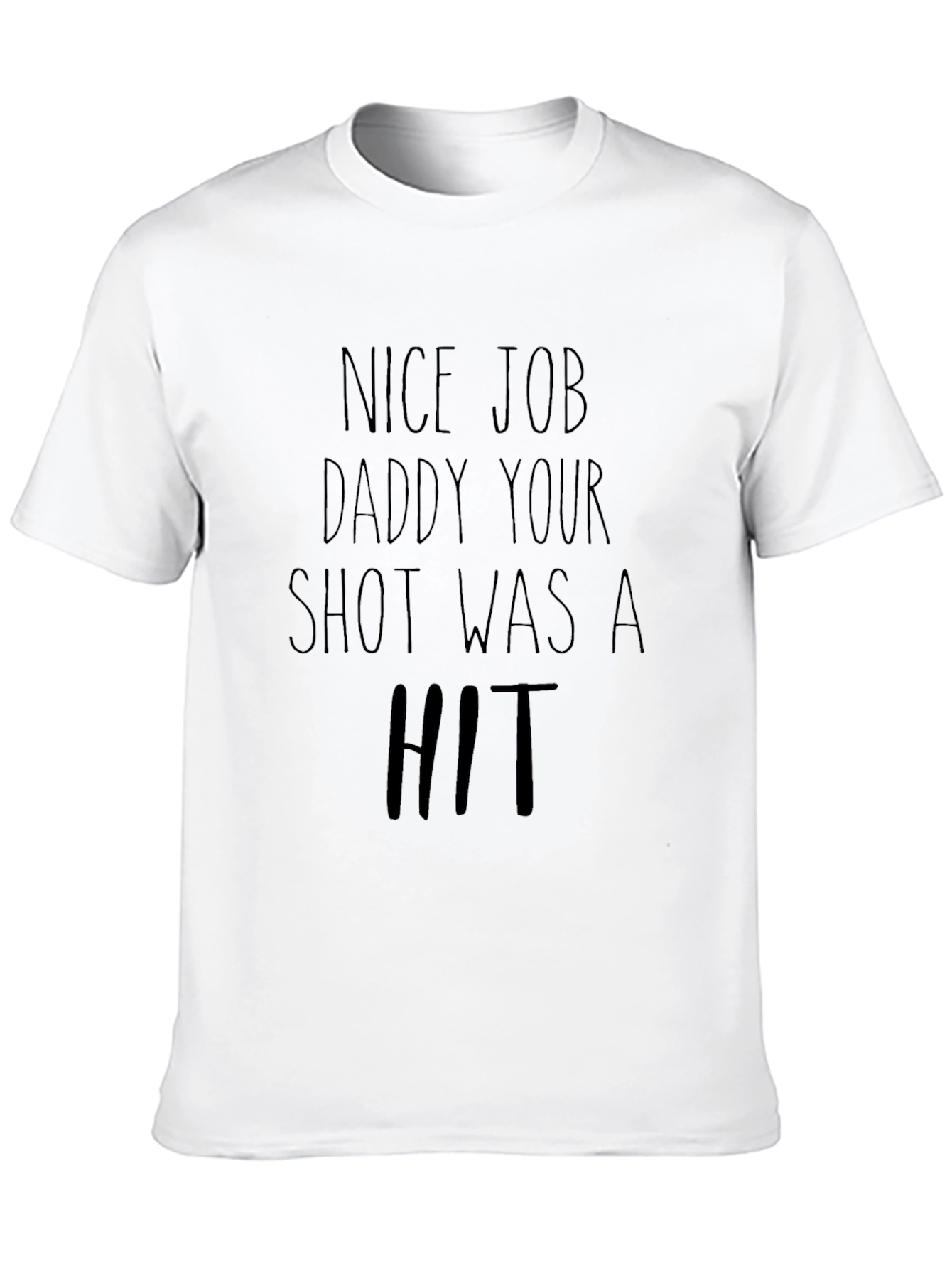 Nice Job Daddy T-Shirt