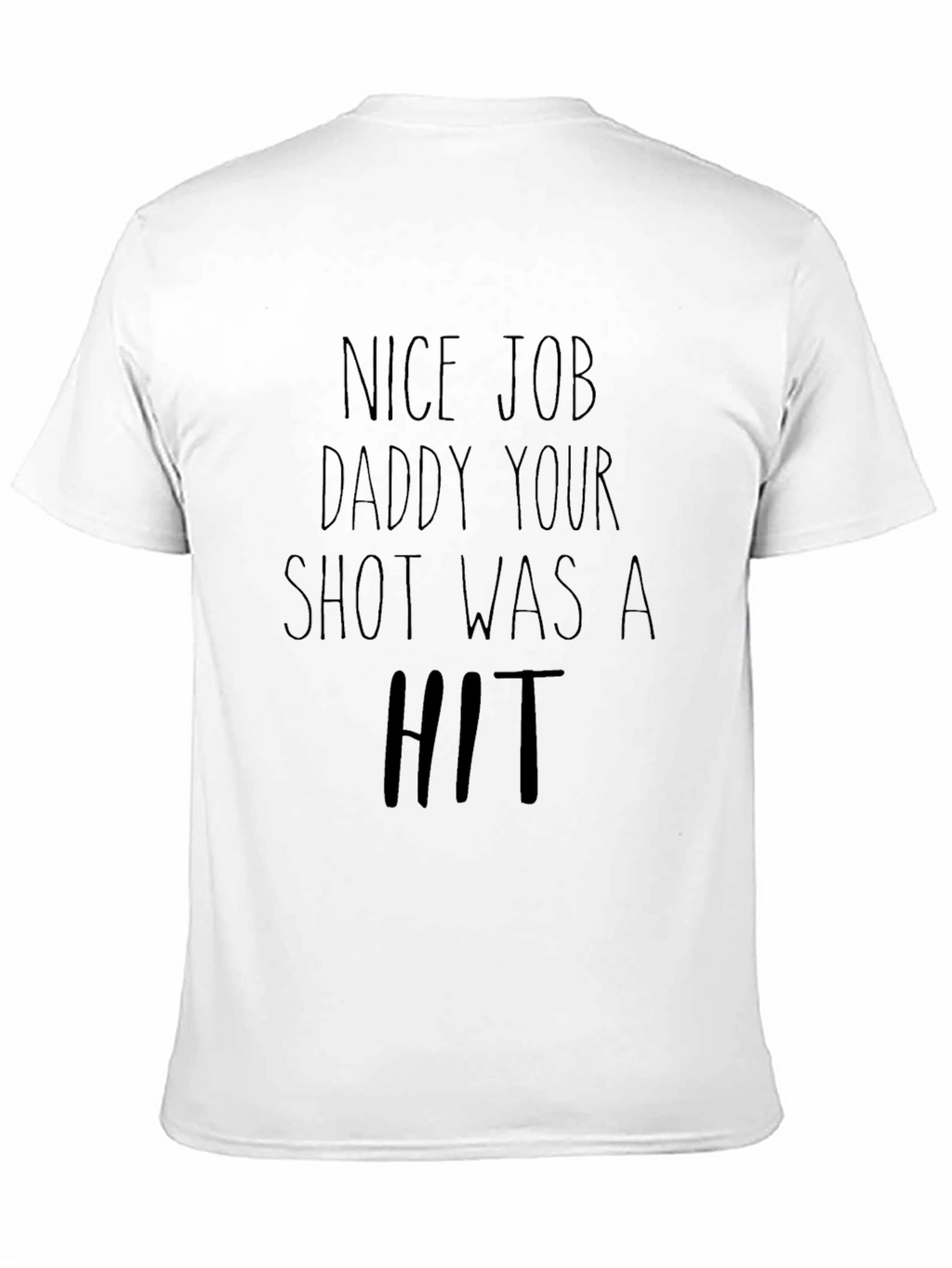Nice Job Daddy T-Shirt