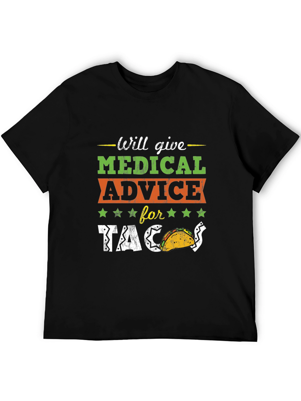 Will Give Medical Advice For Tacos T-Shirt