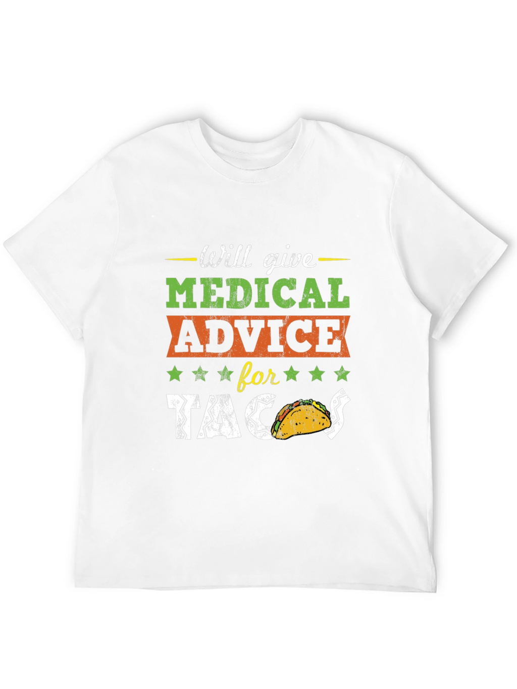 Will Give Medical Advice For Tacos T-Shirt