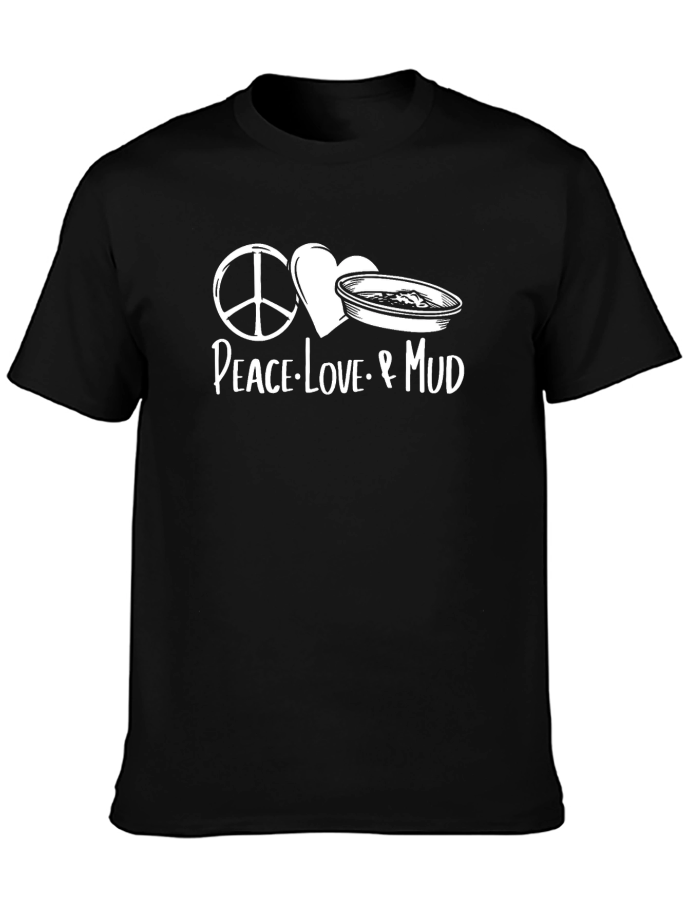 Peace Love & Mud Black T-Shirt