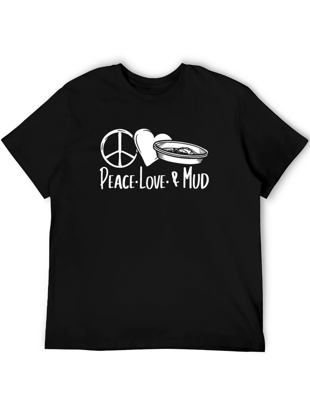 Peace Love & Mud Black T-Shirt