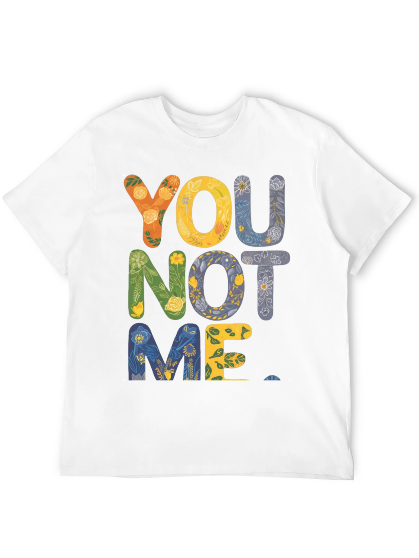 Floral You Not Me Graphic Tee