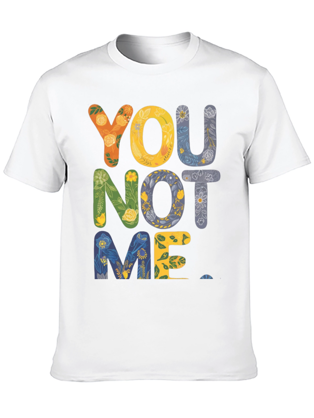 Floral You Not Me Graphic Tee