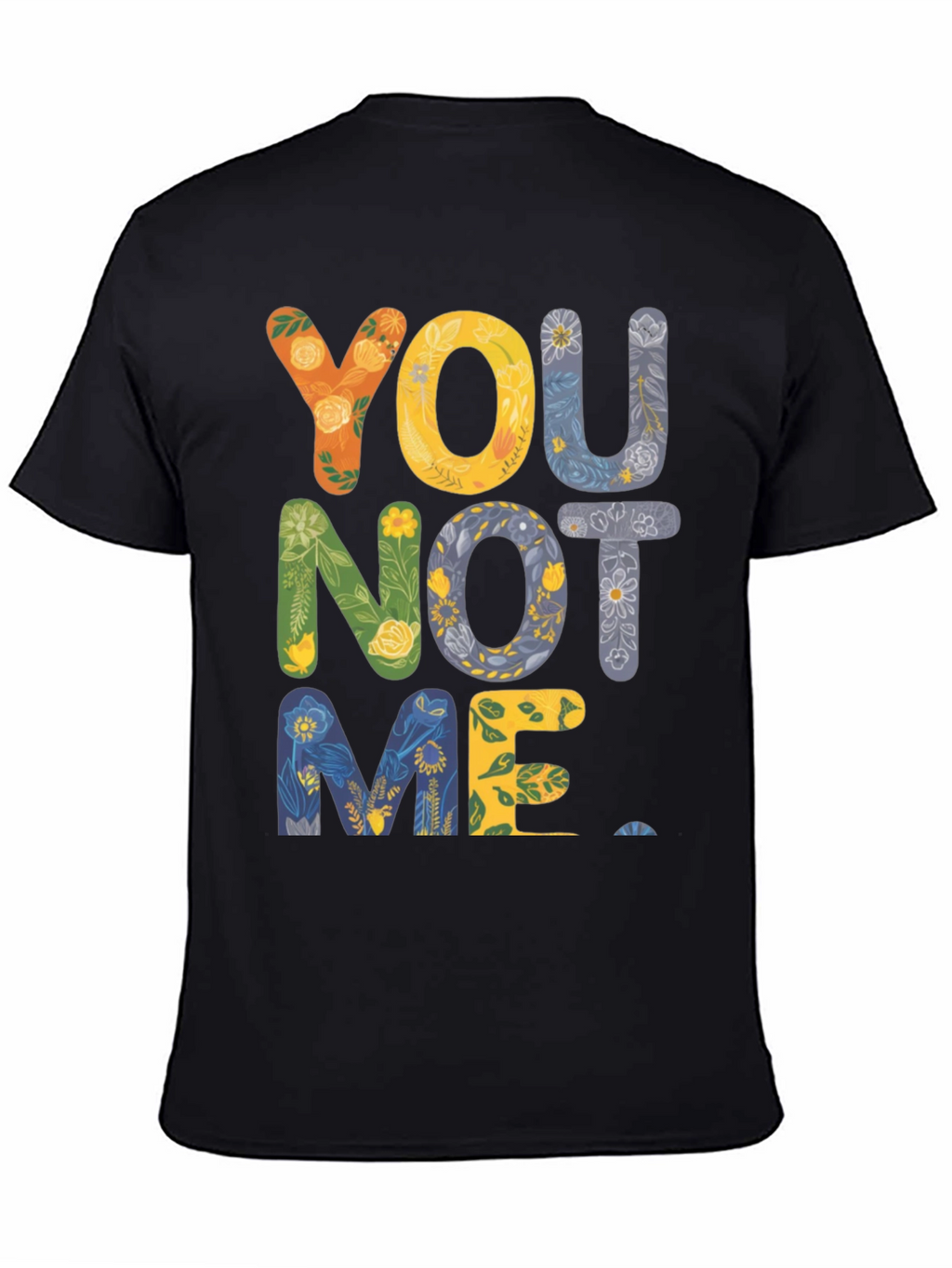Floral You Not Me Graphic Tee