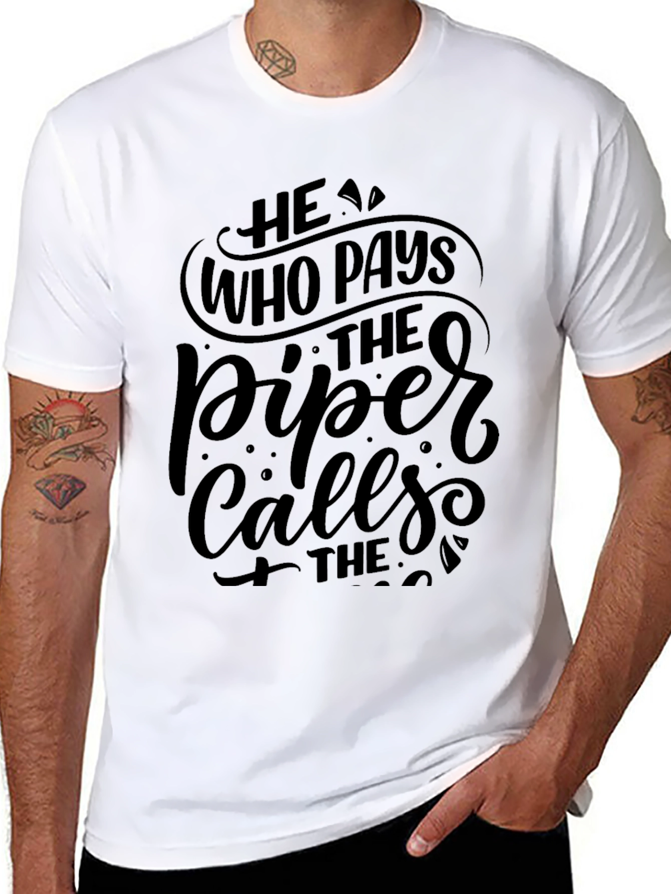 He Who Pays the Piper Calls the Tune T-Shirt