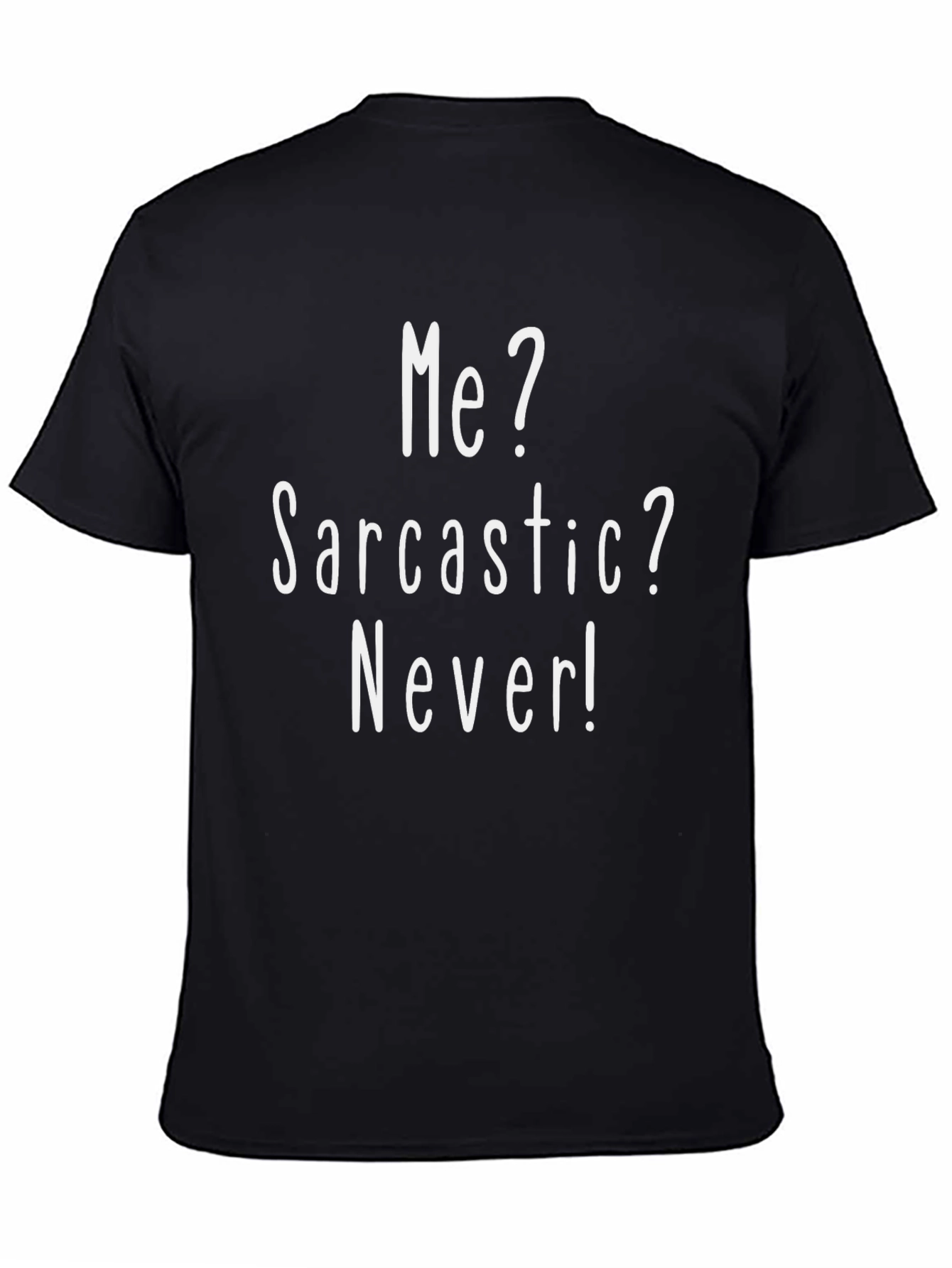 Sarcastic Never T-Shirt: Funny Statement Tee