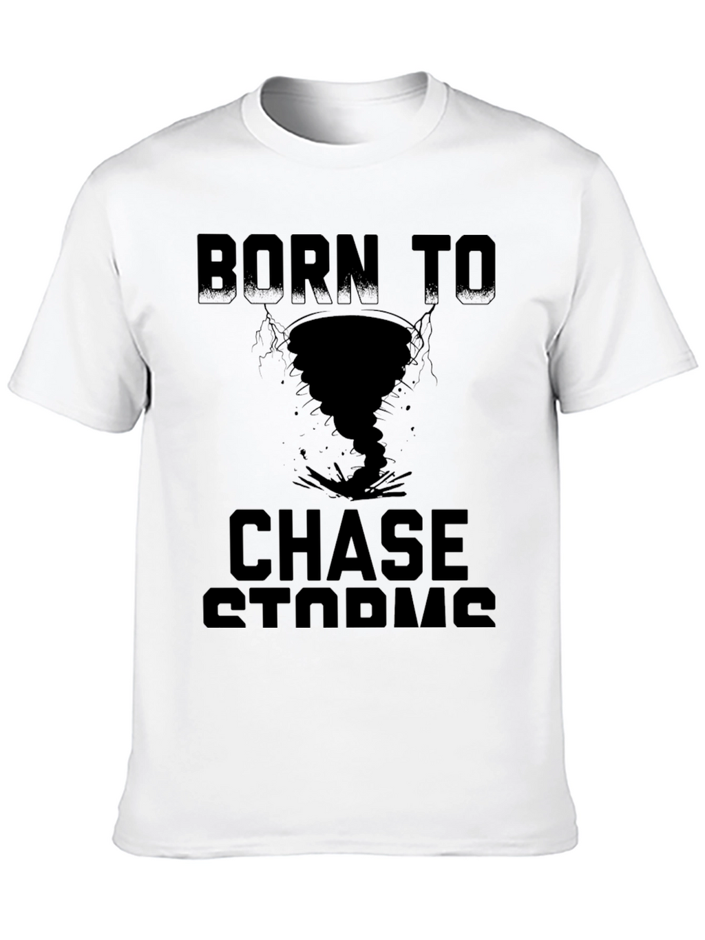Born to Chase Storms T-Shirt
