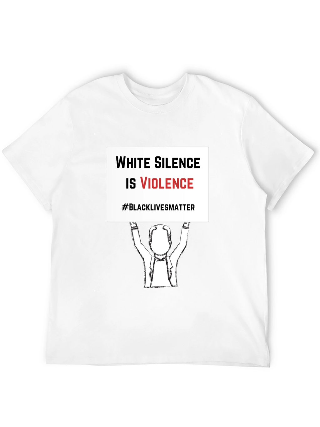 Black Lives Matter T-Shirt - White Silence is Violence