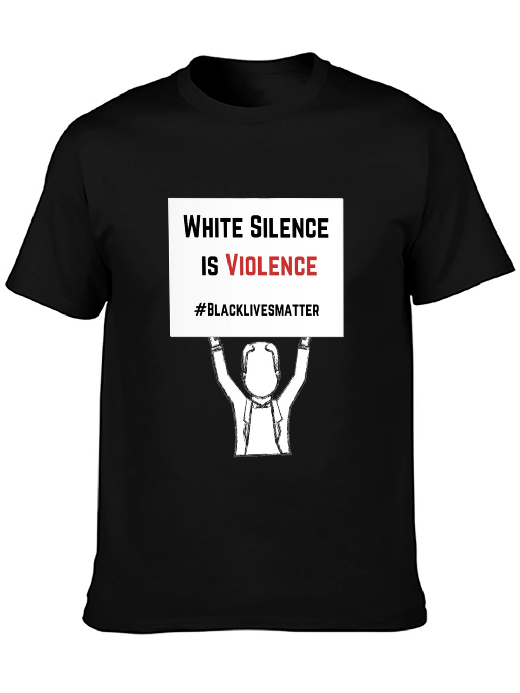 Black Lives Matter T-Shirt - White Silence is Violence