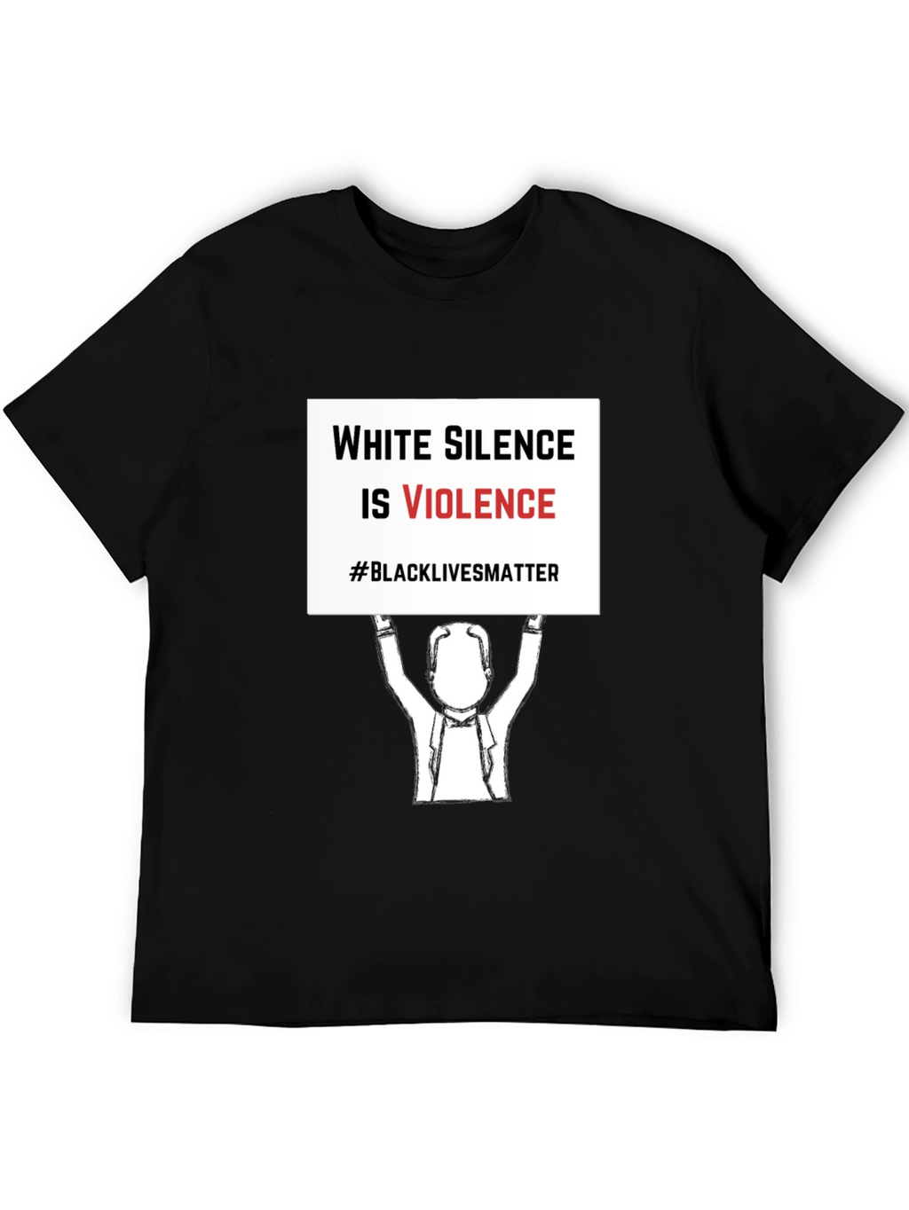 Black Lives Matter T-Shirt - White Silence is Violence