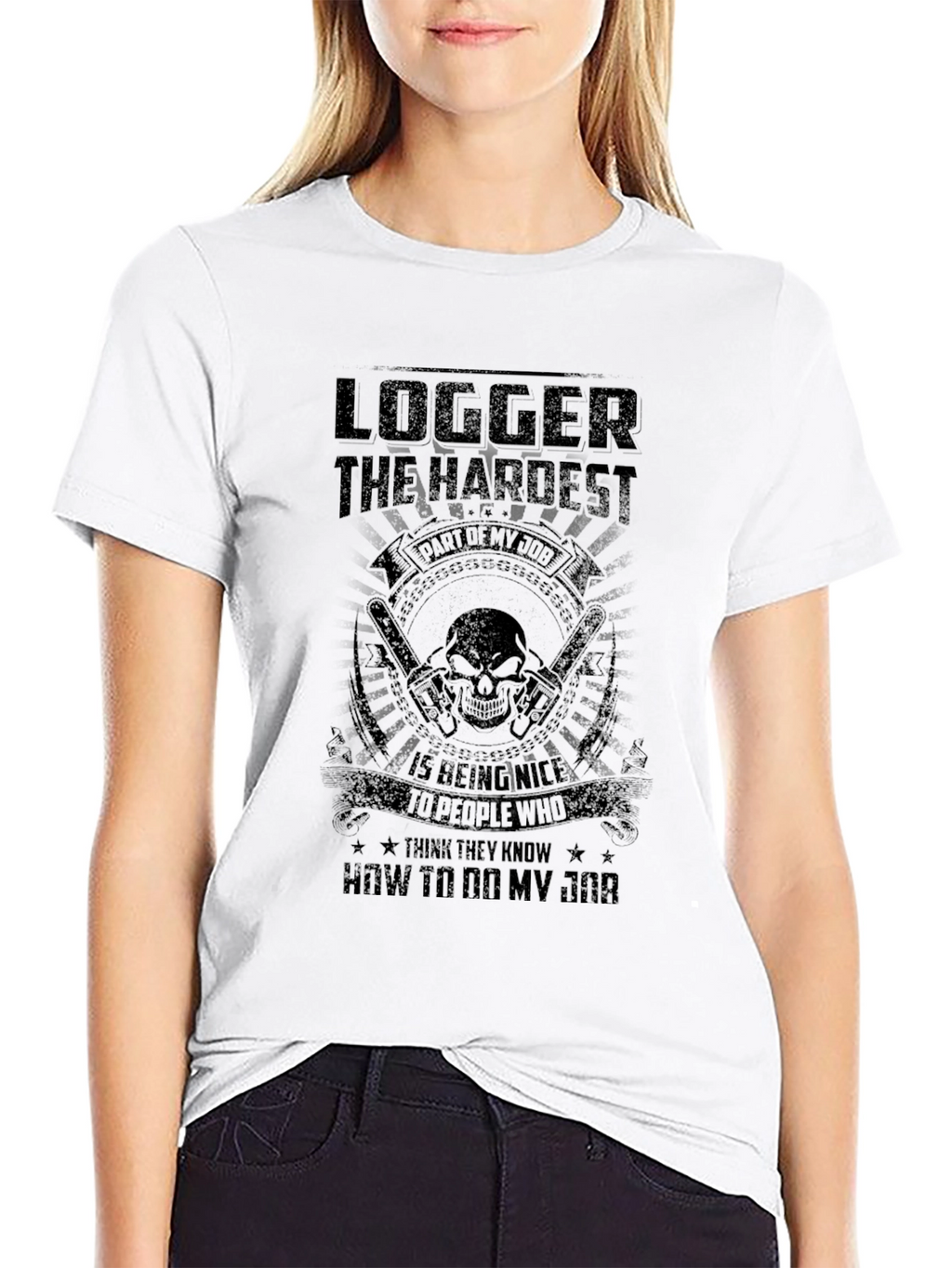 Logger Hardest Job T-Shirt - Funny Sarcastic Tee