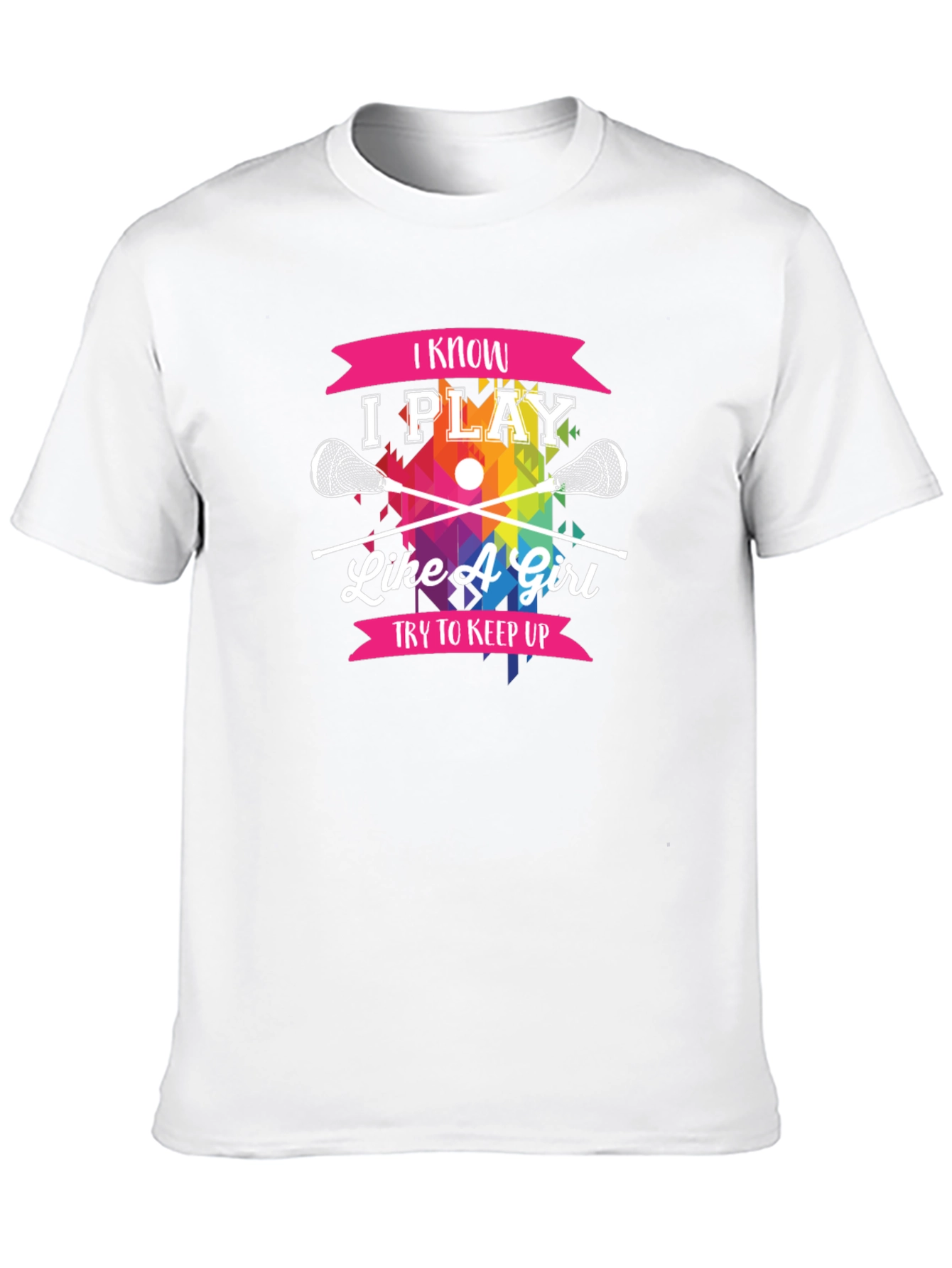 I Know I Play Like A Girl Lacrosse T-Shirt