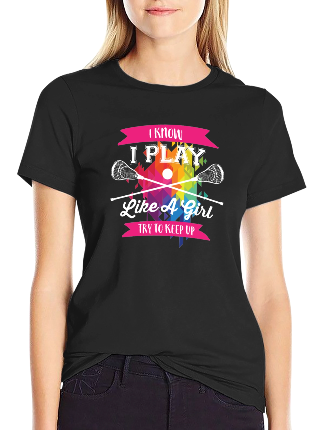 I Know I Play Like A Girl Lacrosse T-Shirt