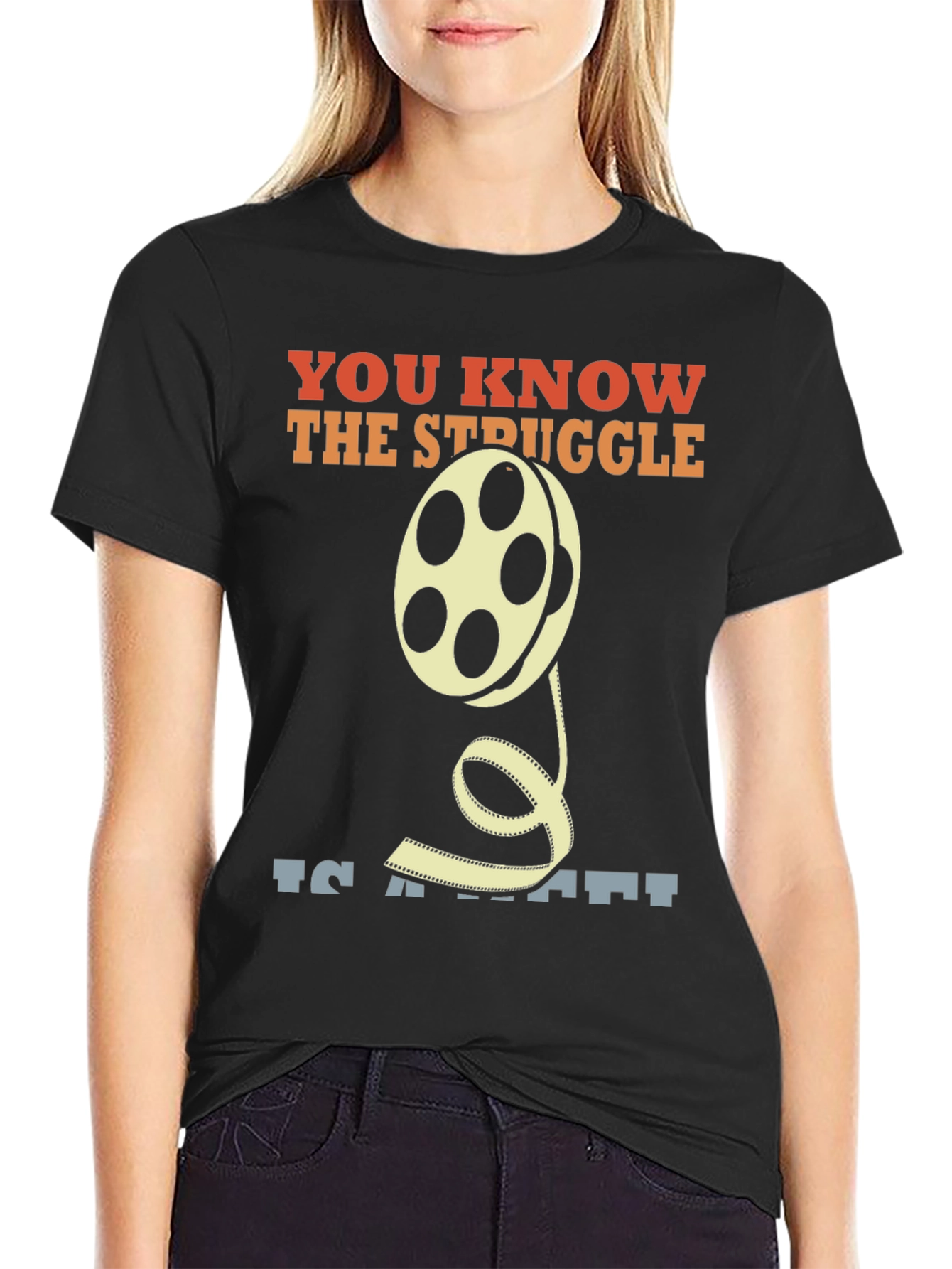 Movie Lover T-Shirt: You Know The Struggle Film Reel Tee