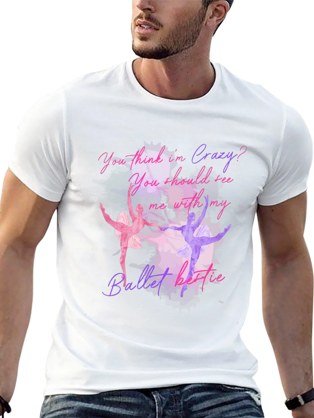 Ballet Lovers T-Shirt: You Think Im Crazy?