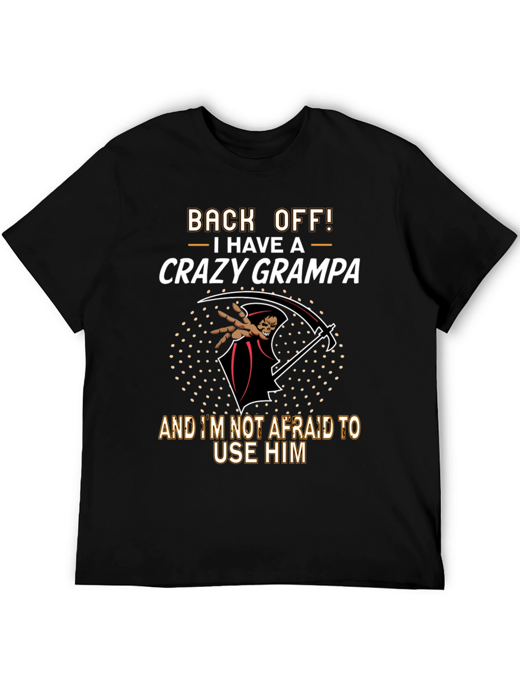 Crazy Grampa T-Shirt: Back Off!