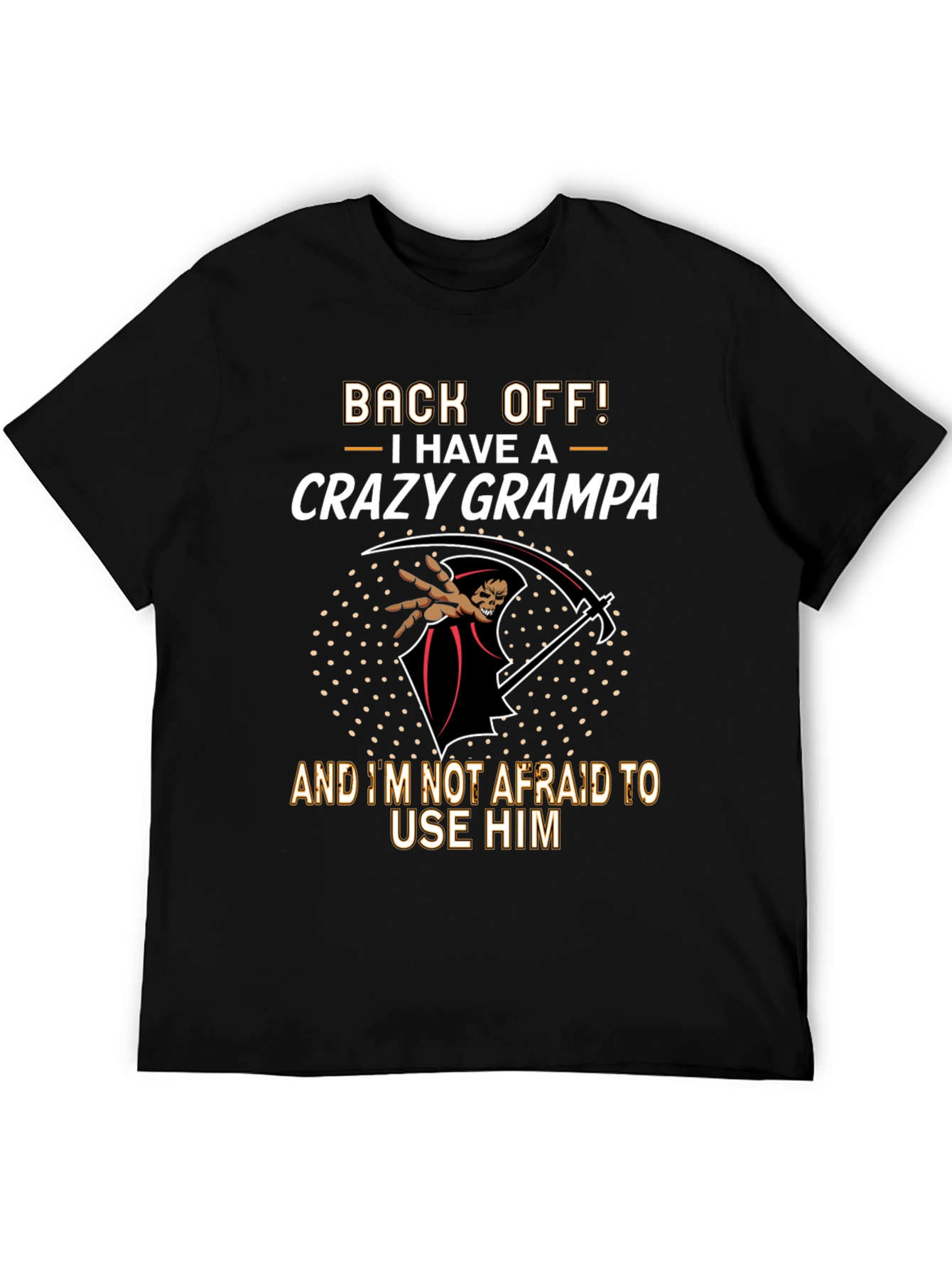 Crazy Grampa T-Shirt: Back Off!