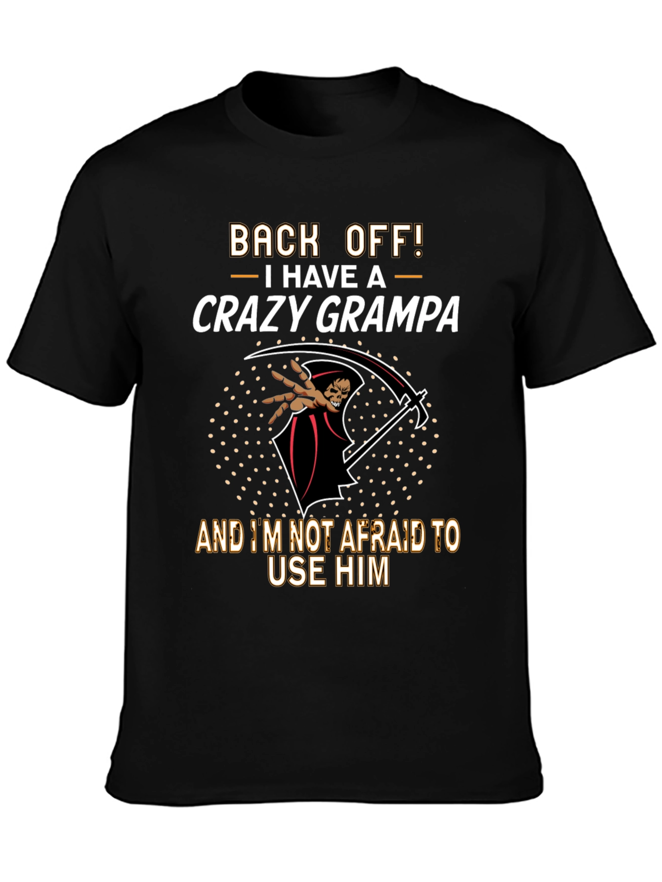 Crazy Grampa T-Shirt: Back Off!