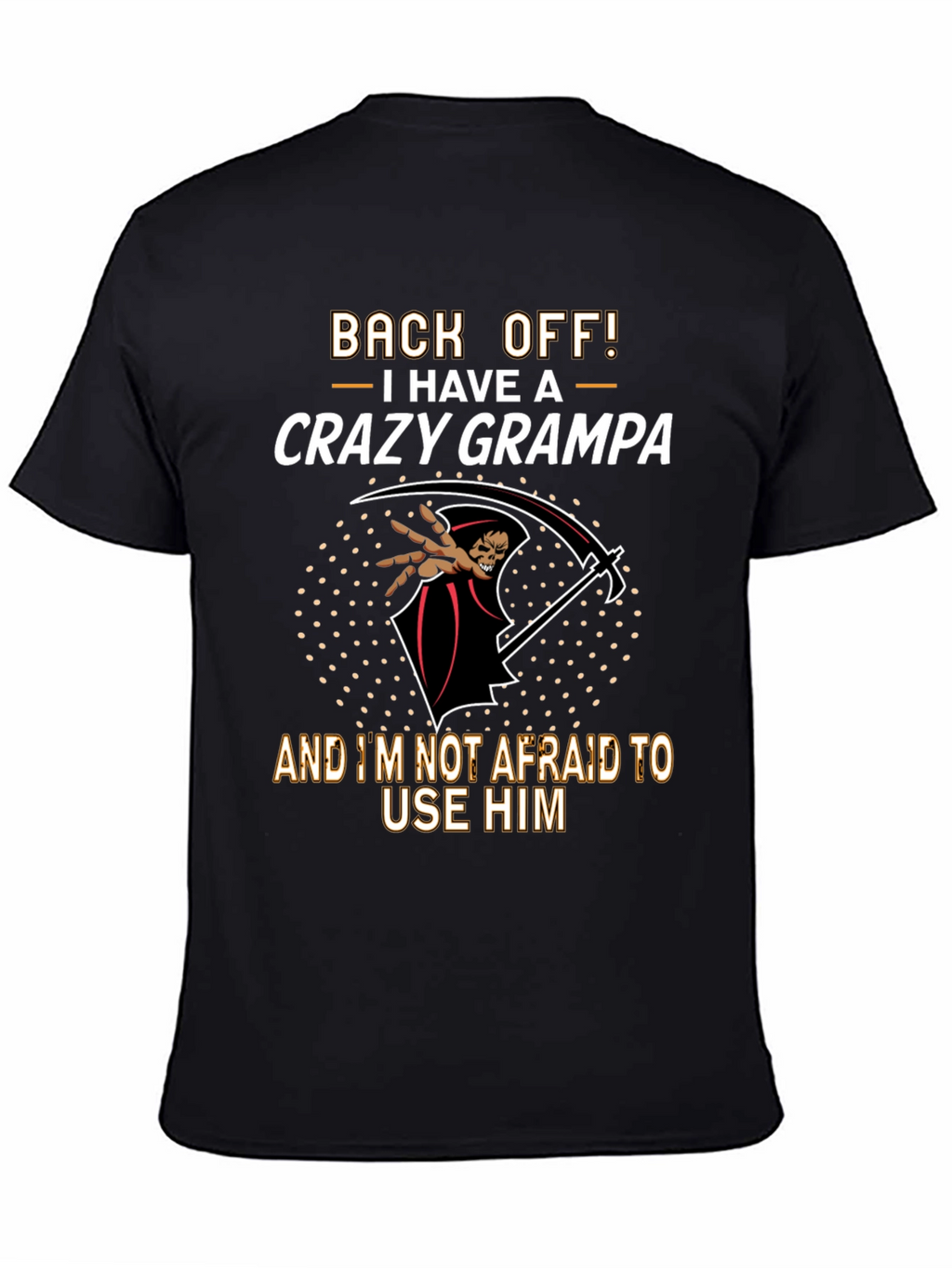 Crazy Grampa T-Shirt: Back Off!
