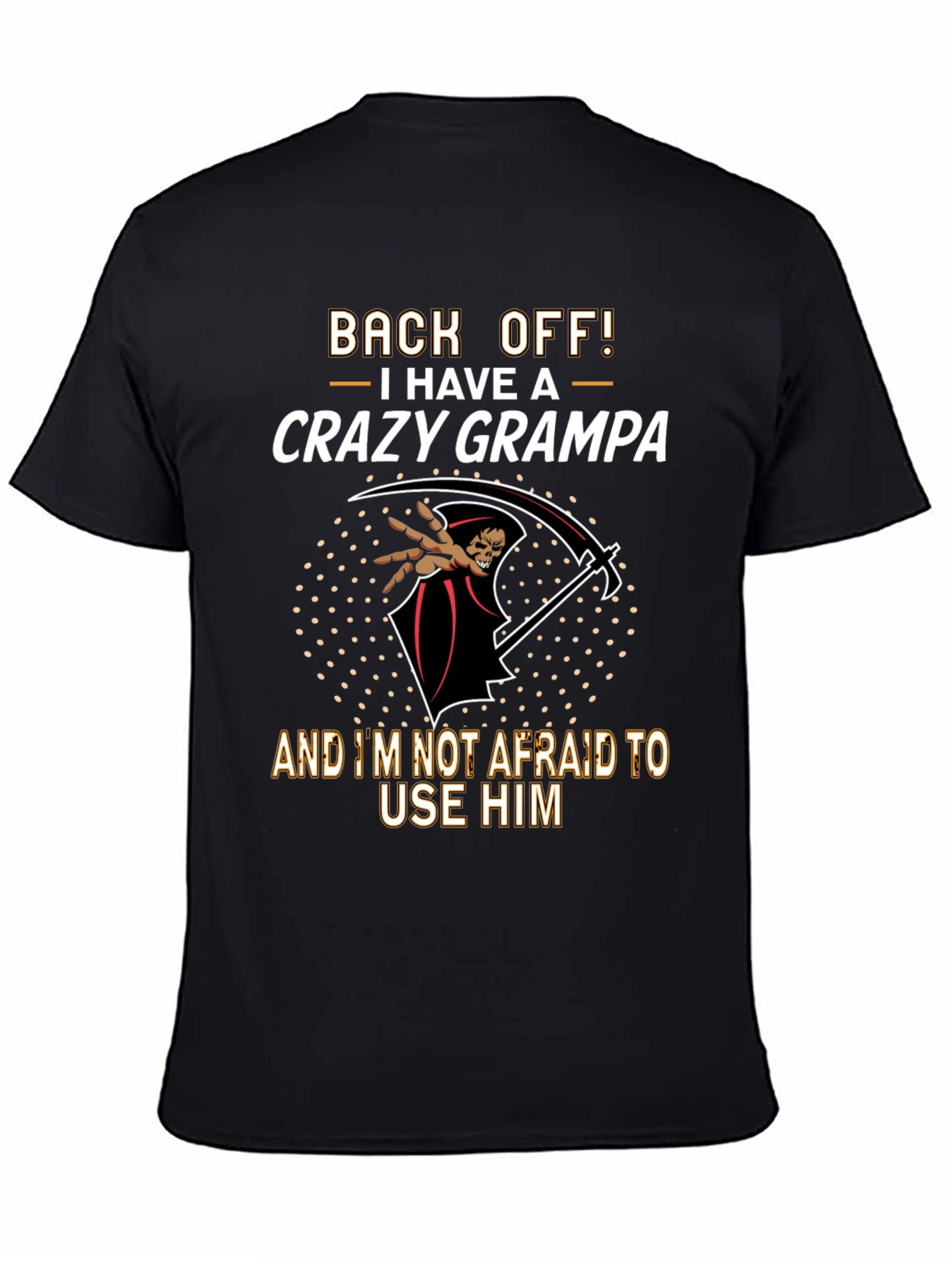Crazy Grampa T-Shirt: Back Off!