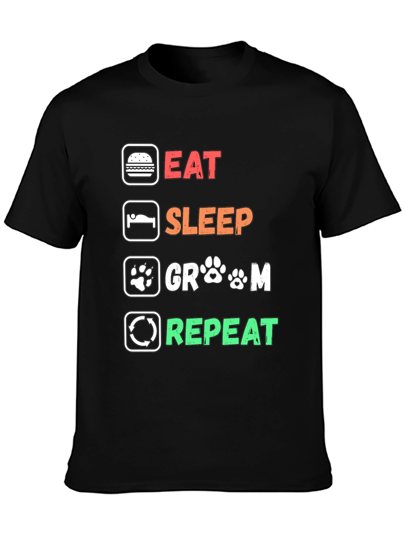 Eat Sleep Groom Repeat T-Shirt - Dog Grooming Lover Tee