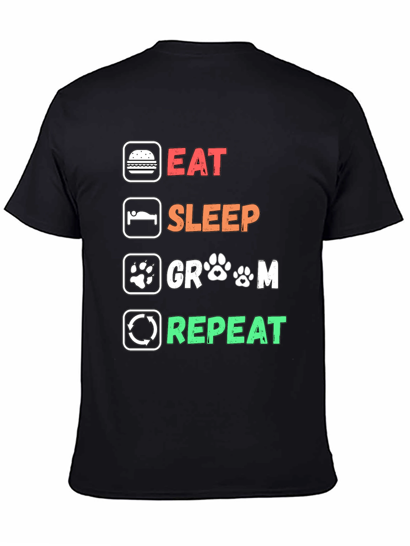 Eat Sleep Groom Repeat T-Shirt - Dog Grooming Lover Tee