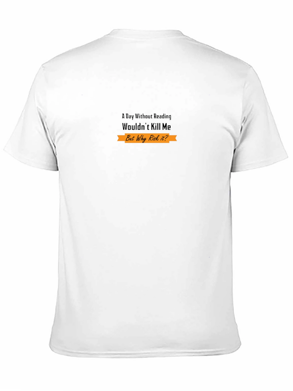 A Day Without Reading T-Shirt - Novelty Tee