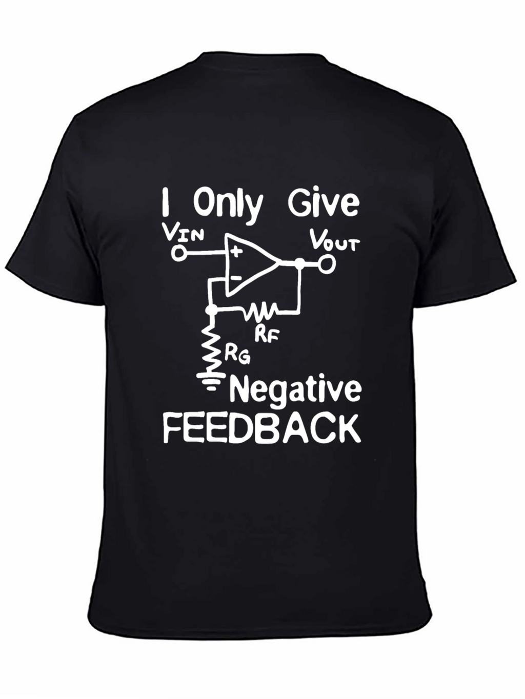 I Only Give Negative Feedback T-Shirt