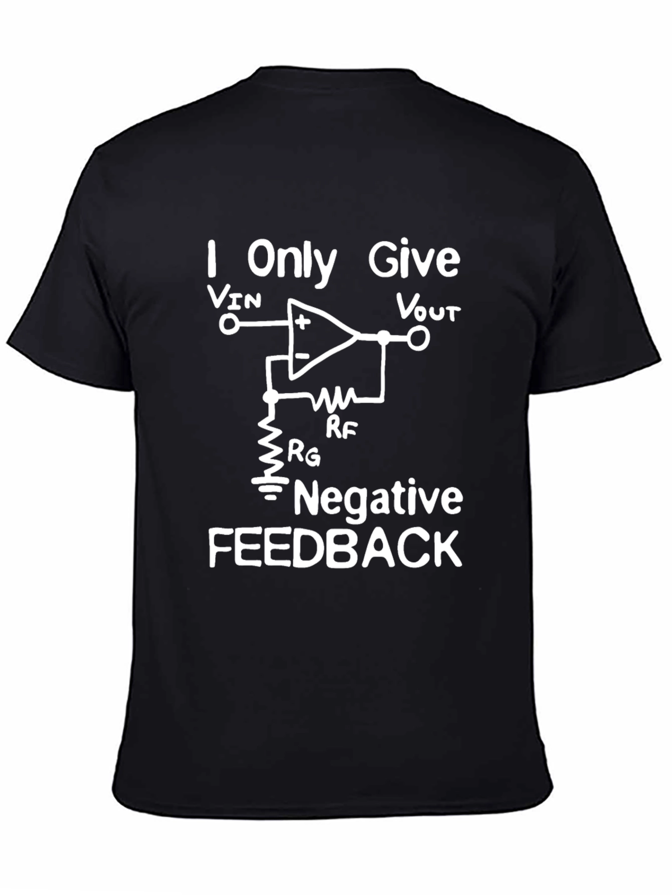 I Only Give Negative Feedback T-Shirt