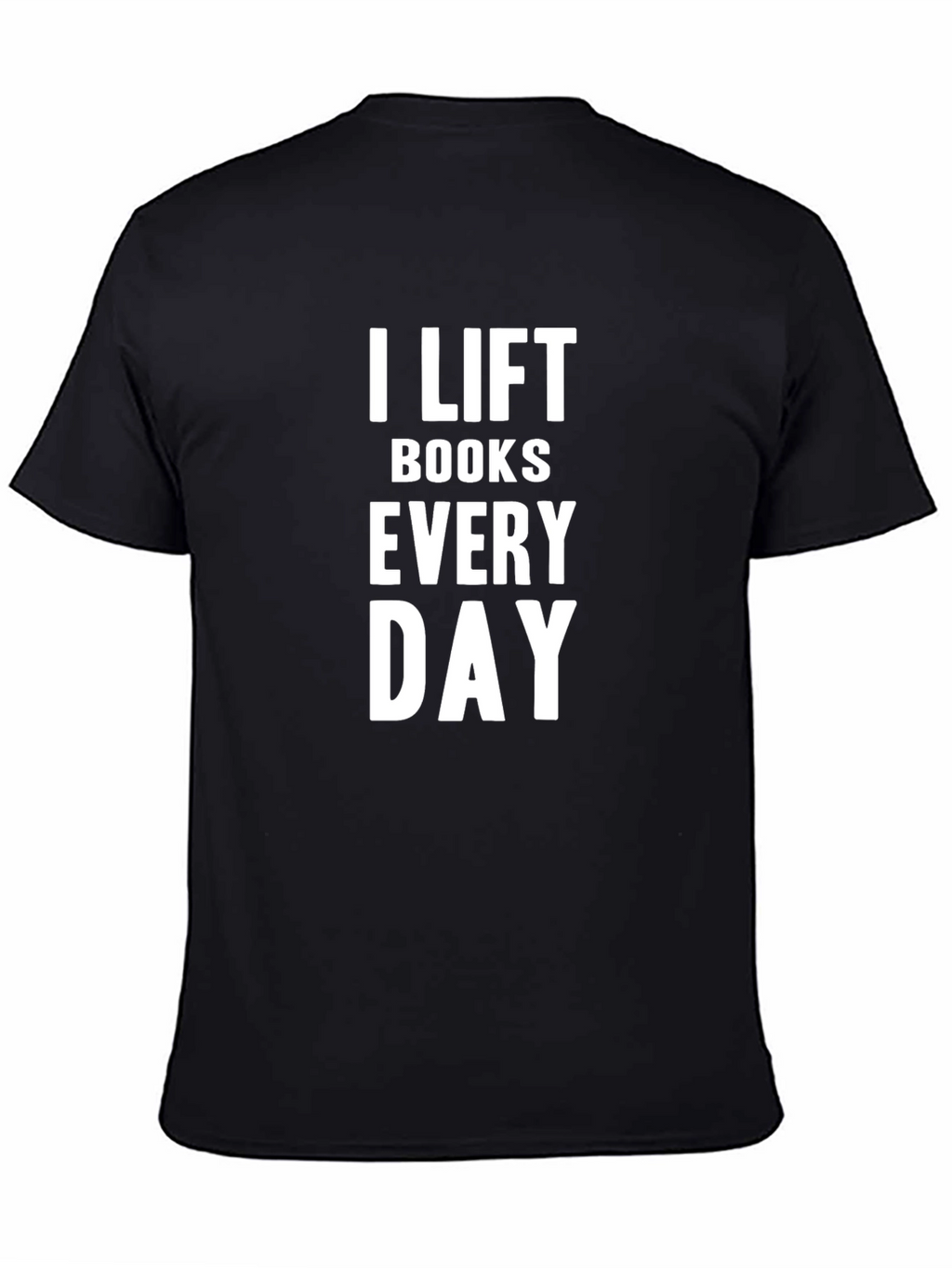 I Lift Books Every Day T-Shirt