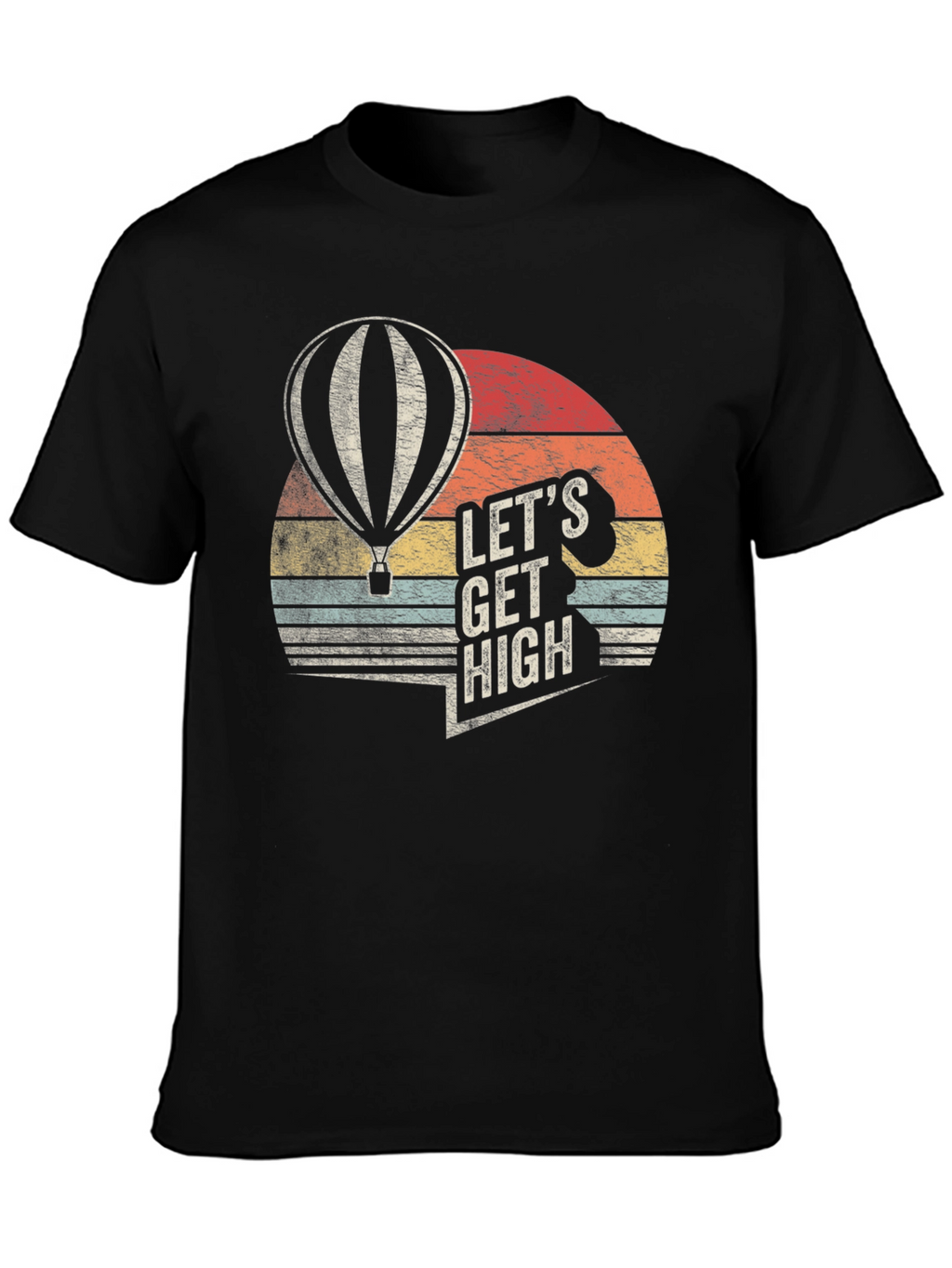 Lets Get High Hot Air Balloon Graphic T-Shirt
