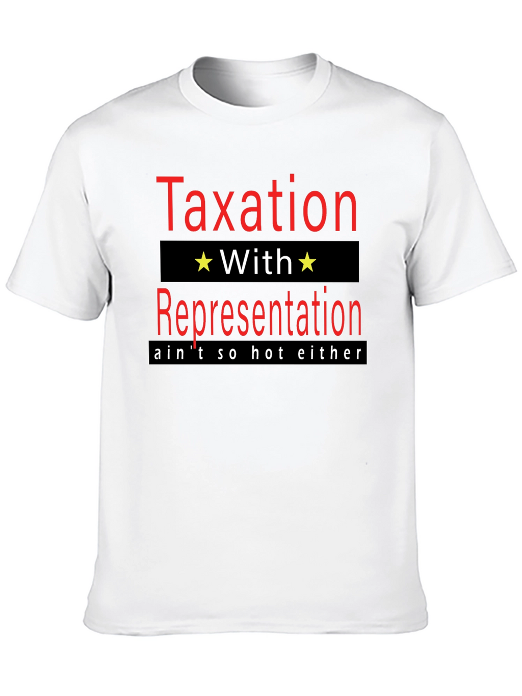 Taxation With Representation T-Shirt