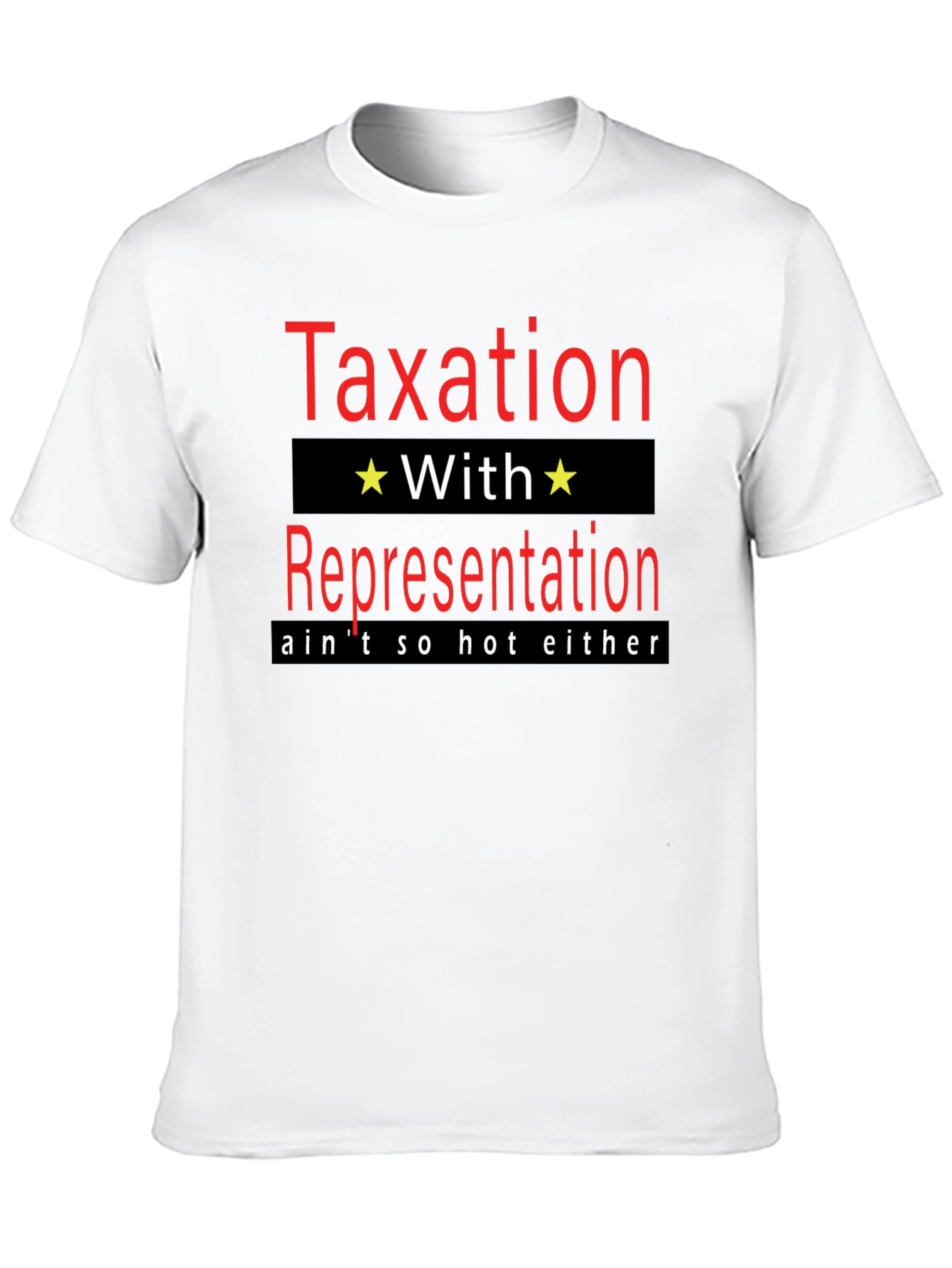Taxation With Representation T-Shirt
