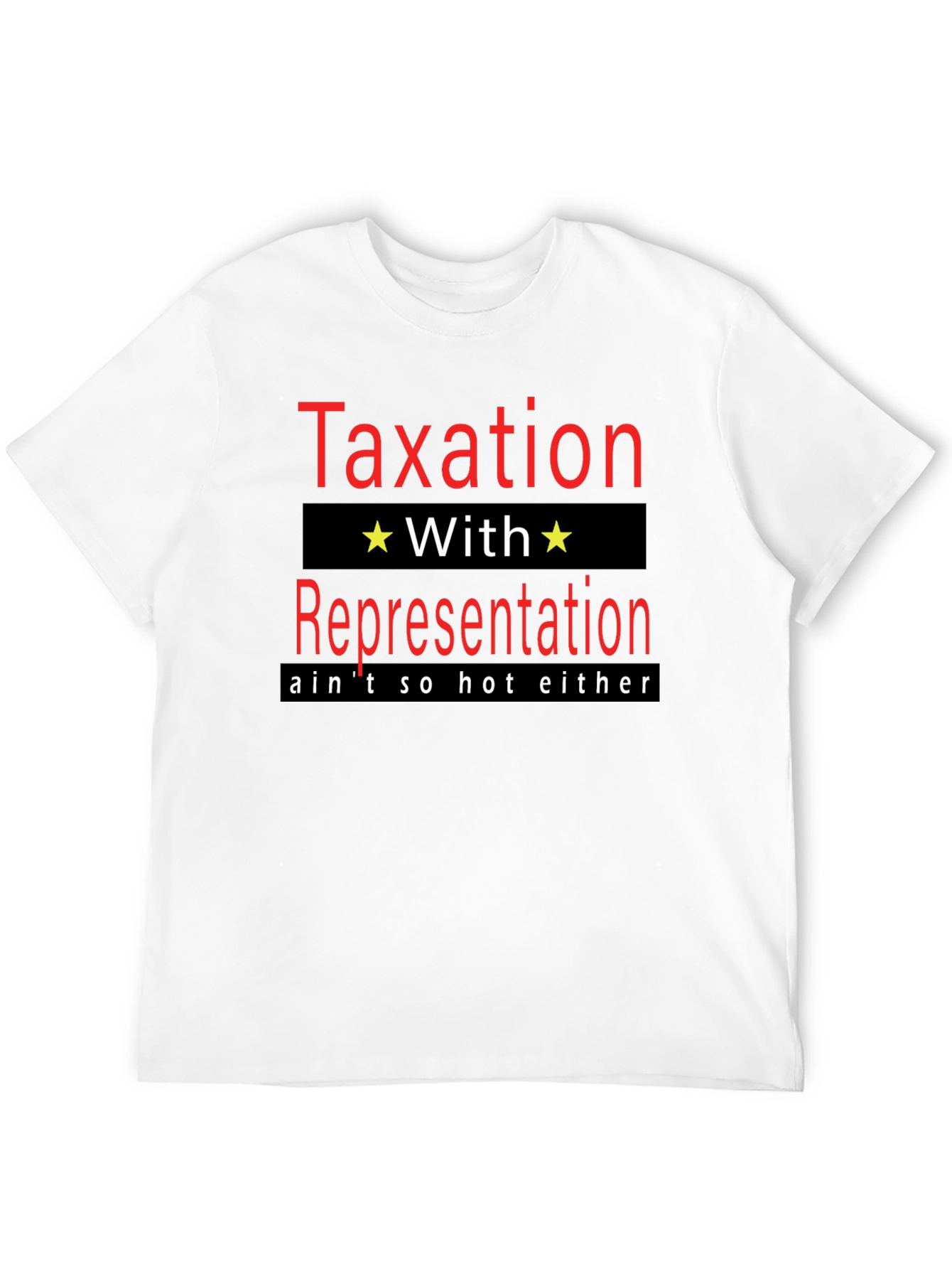 Taxation With Representation T-Shirt