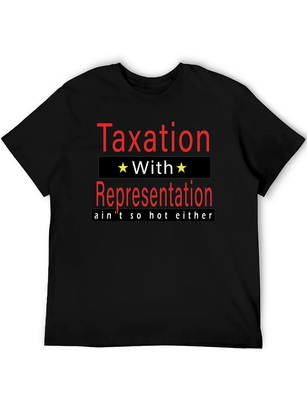 Taxation With Representation T-Shirt