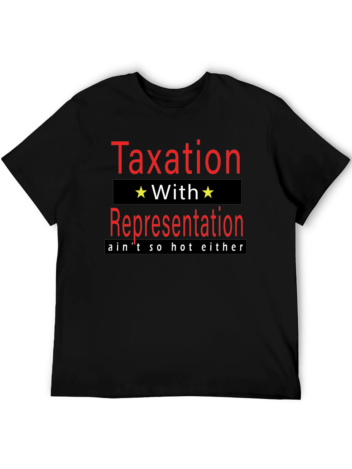Taxation With Representation T-Shirt