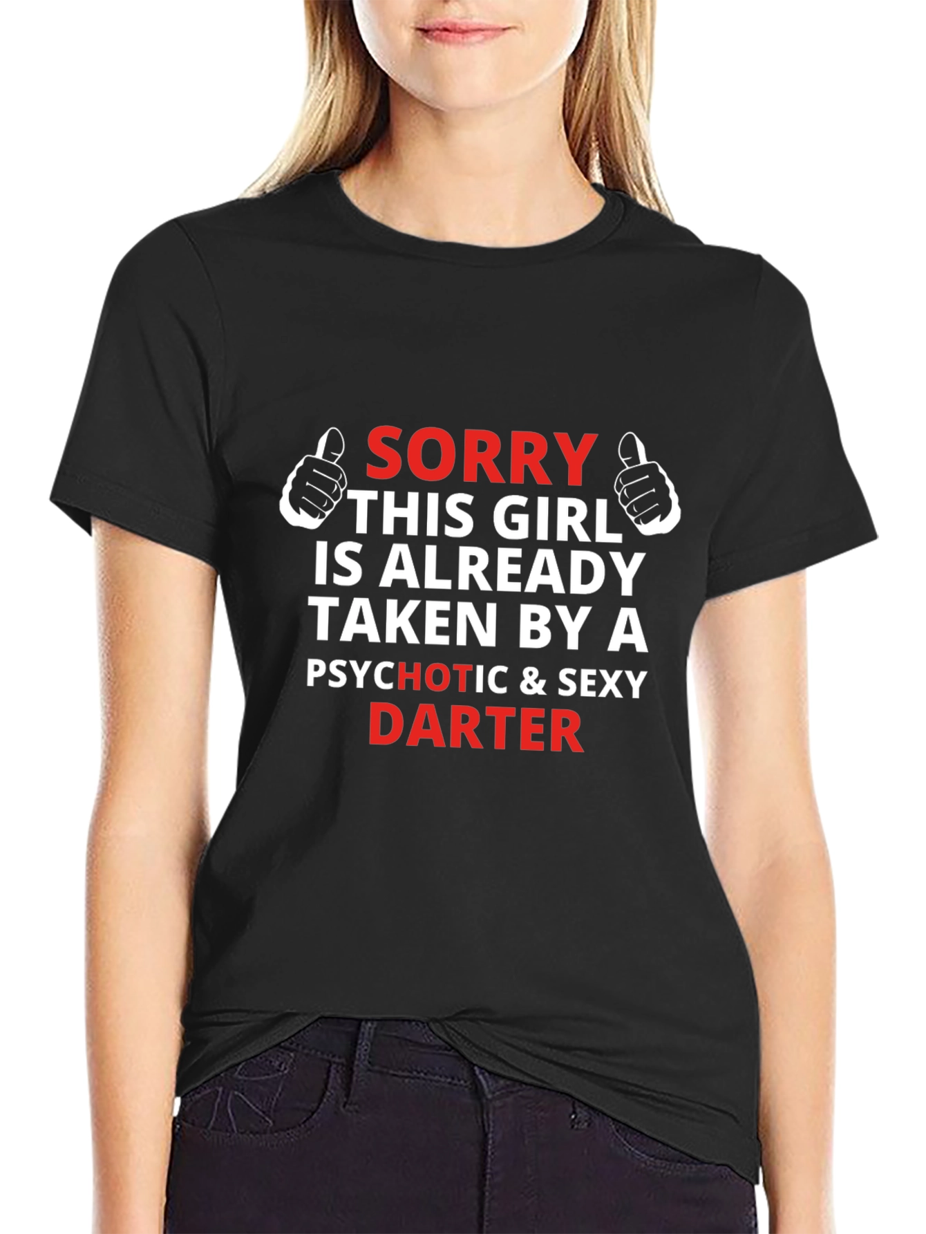 Sorry Girl Taken Darter T-Shirt