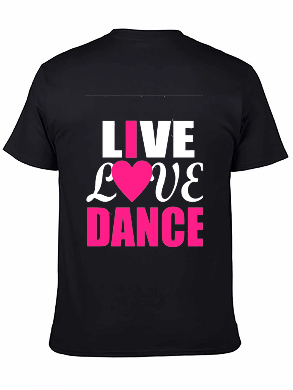 Live Love Dance T-Shirt - Trendy Graphic Tee