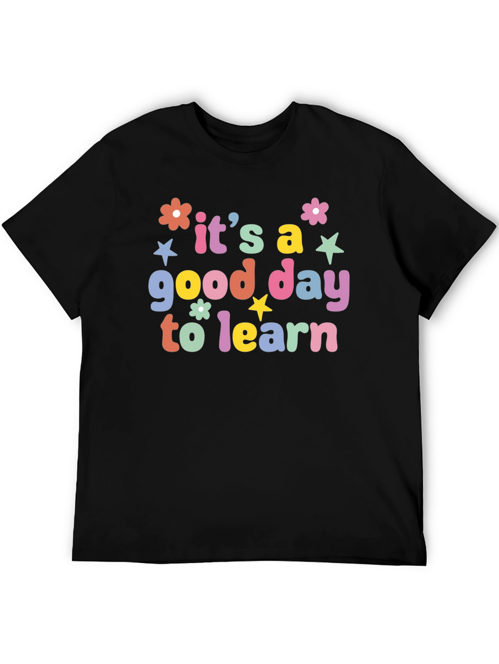 Its a Good Day to Learn Black T-Shirt