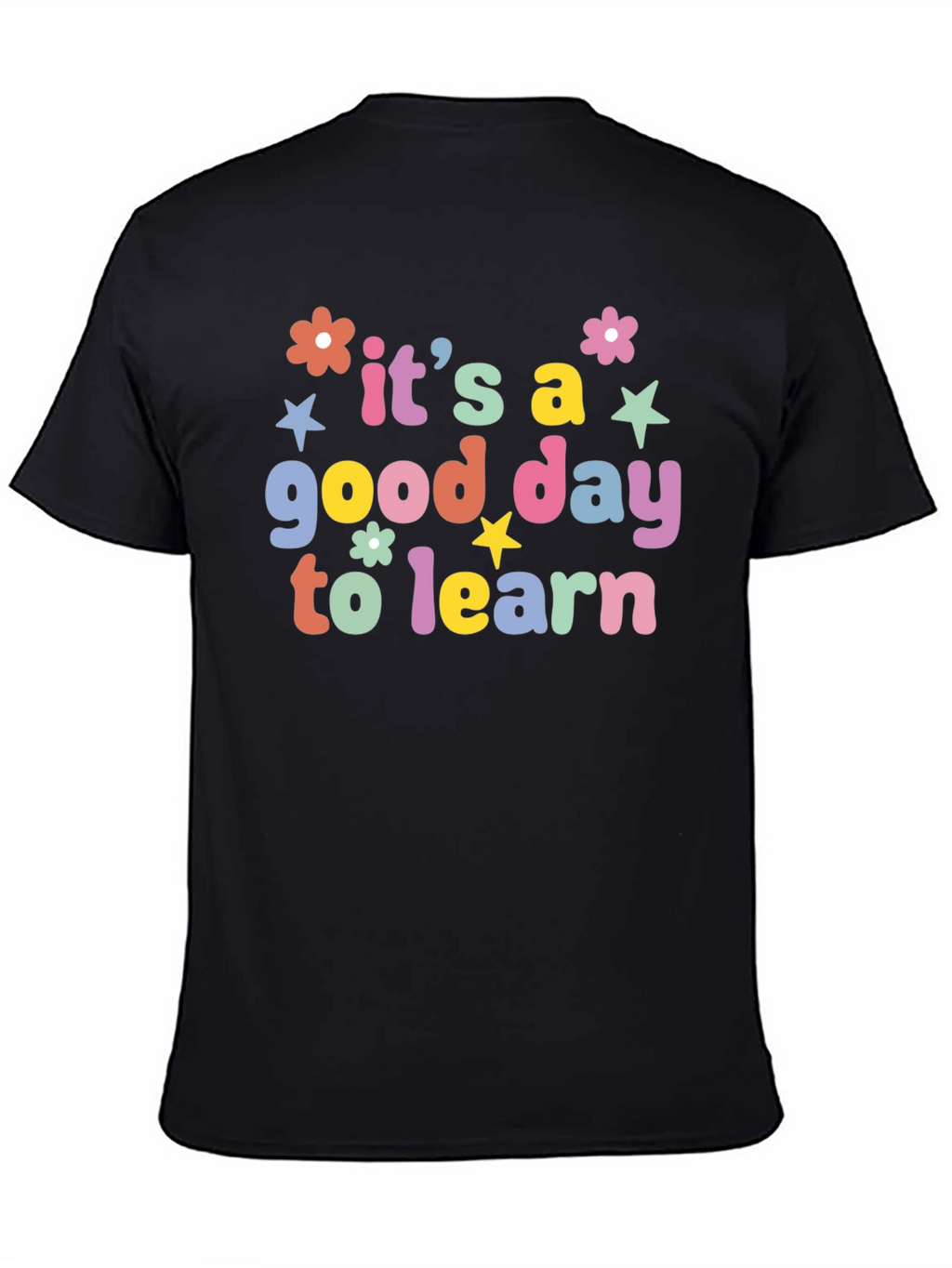 Its a Good Day to Learn Black T-Shirt