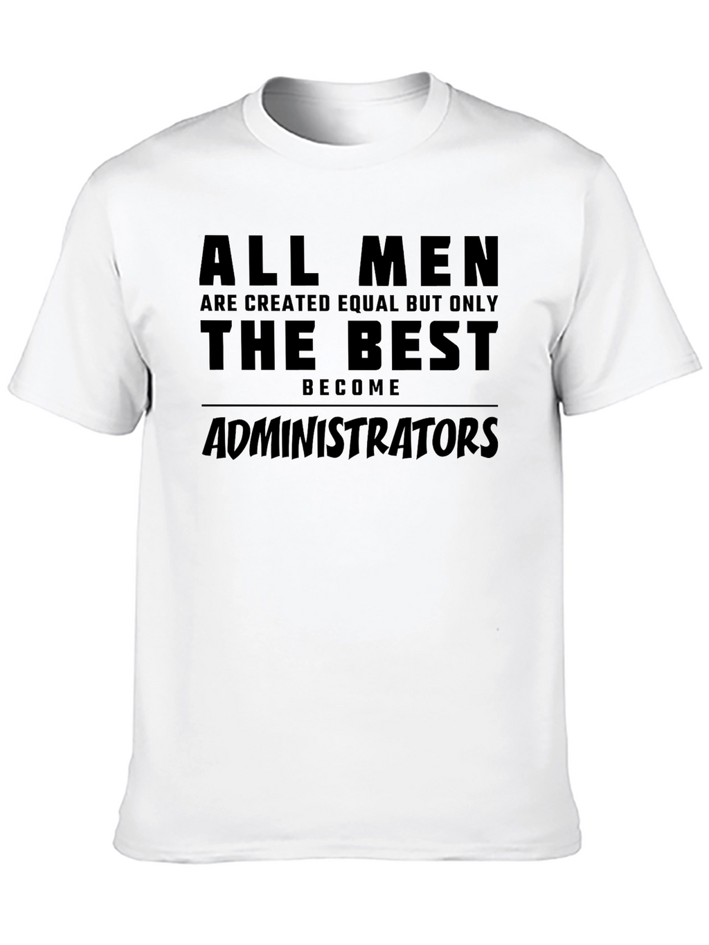 Best Administrators T-Shirt
