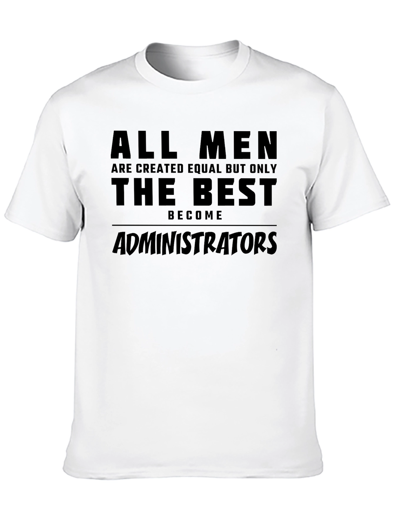Best Administrators T-Shirt