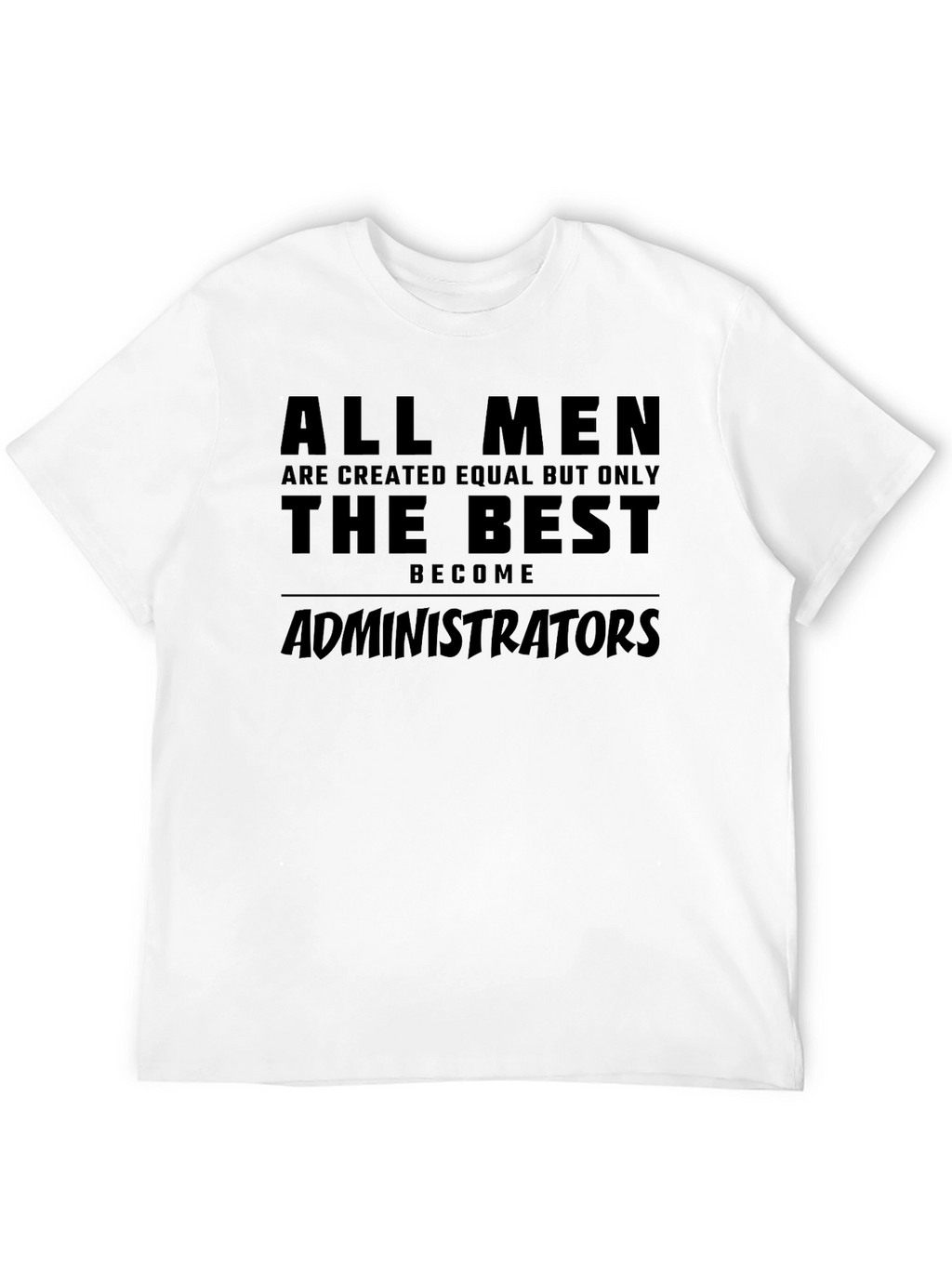 Best Administrators T-Shirt