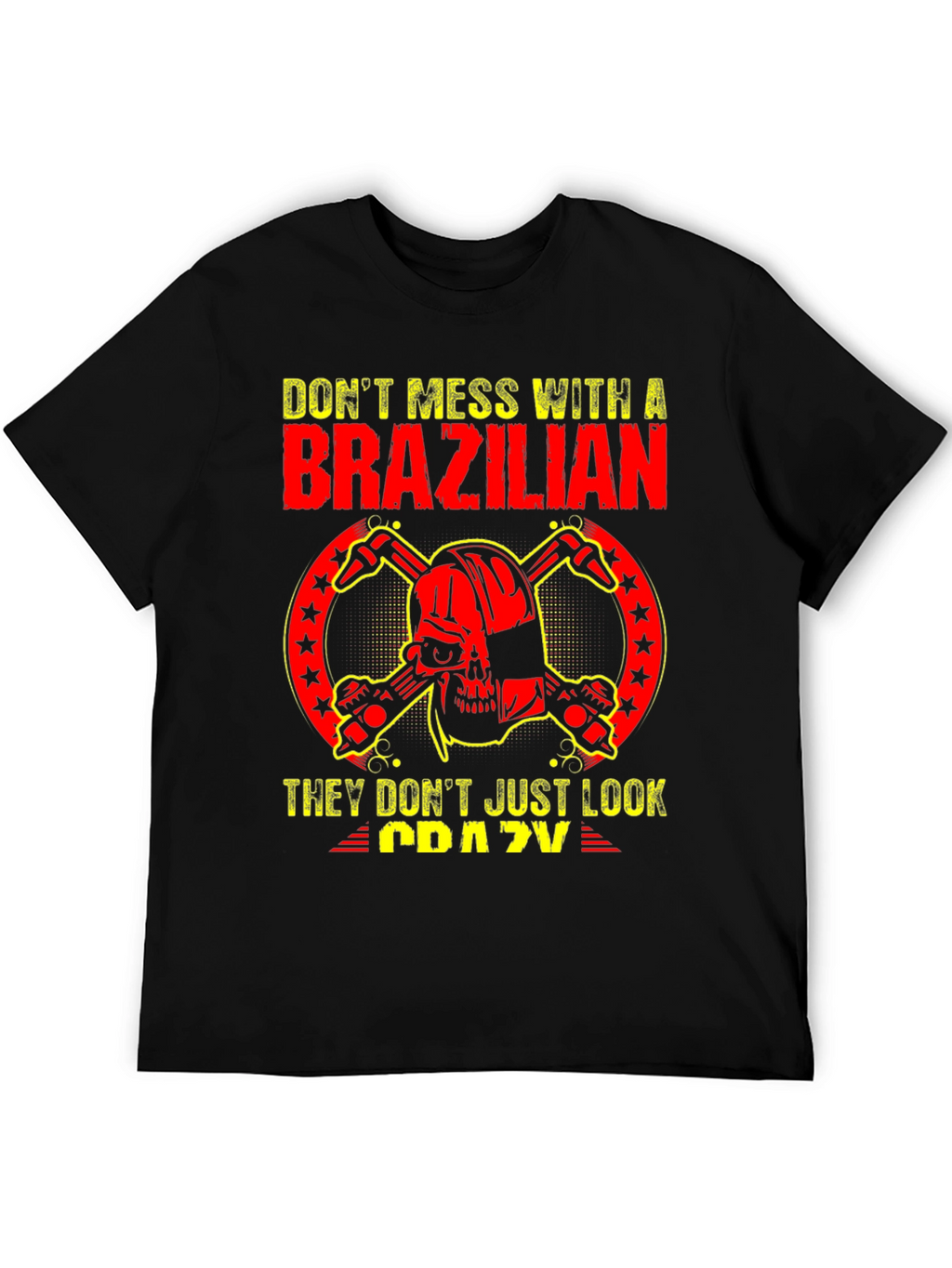 Dont Mess With a Brazilian T-Shirt